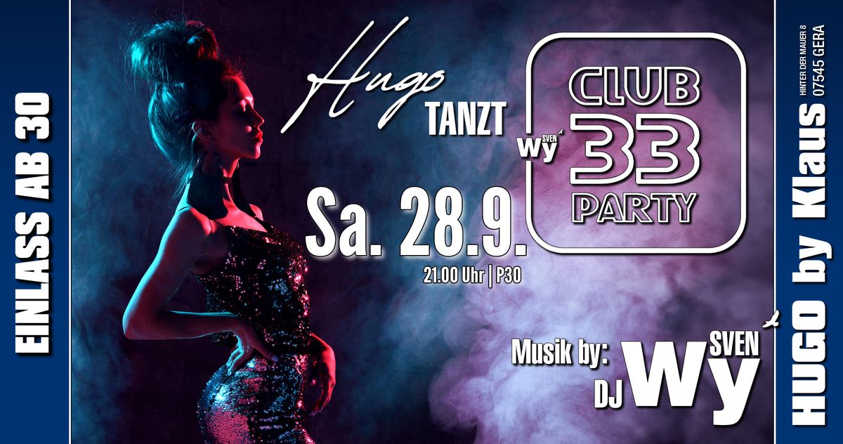 CLUB 33 Party \/\/ HUGO Tanzt \/ DJ Wy