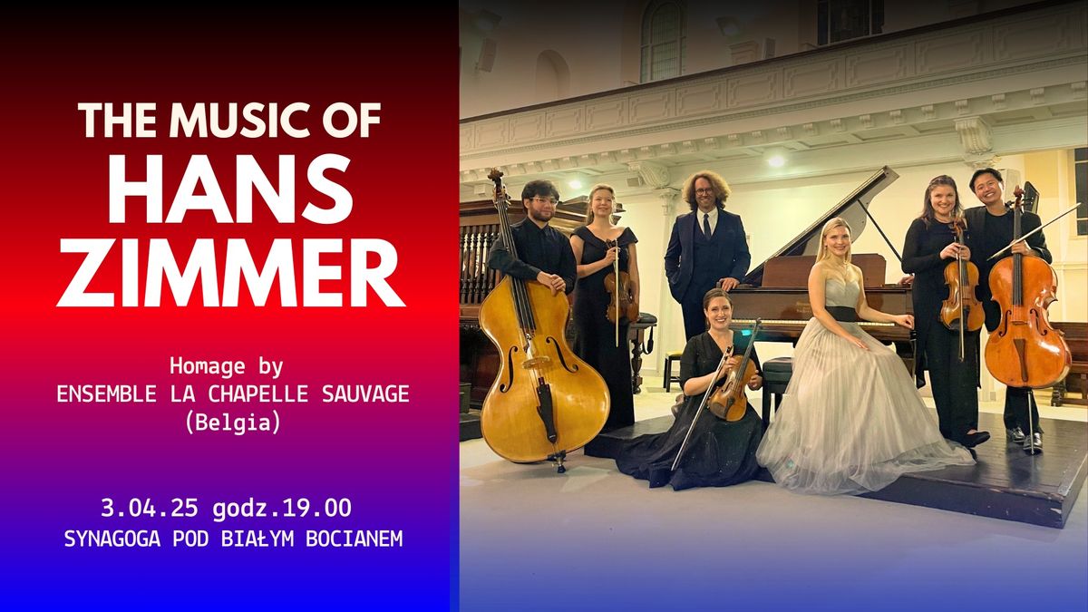 THE MUSIC OF HANS ZIMMER - Homage by ENSEMBLE LA CHAPELLE SAUVAGE 