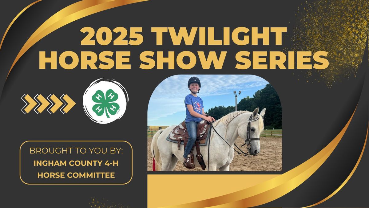 Ingham County 4-H Horse Committee Twilight Show Series