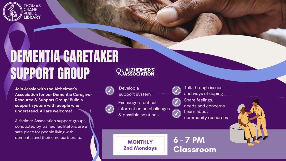 Dementia Caretakers Support Group & Resources (monthly)