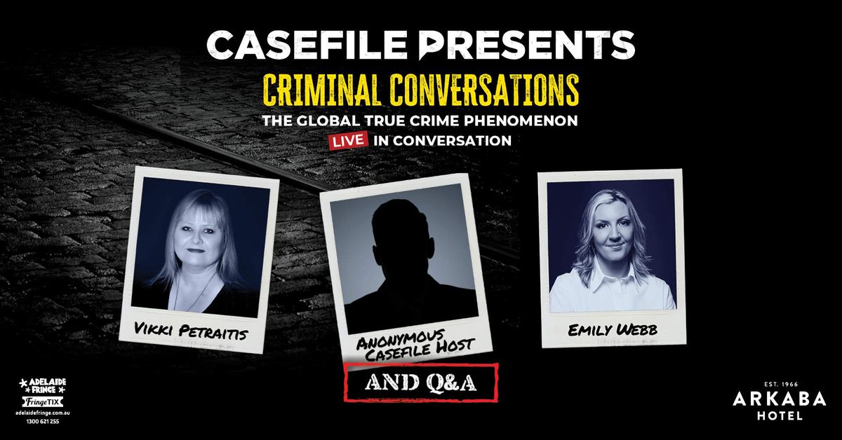 Casefile Presents Criminal Conversations with Vikki Petraitis & Emily Webb | Adelaide Fringe