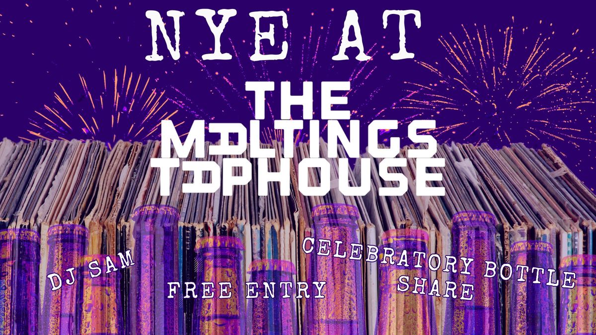 NYE AT THE MALTINGS TAPHOUSE