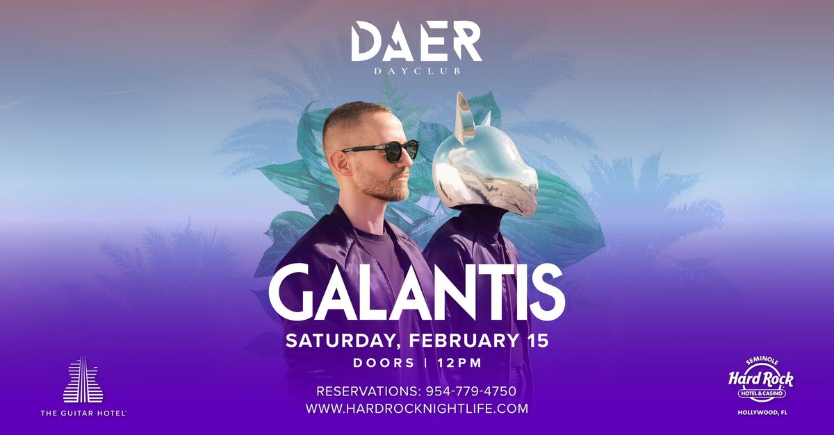 Galantis | DAER Dayclub - Hard Rock Holly