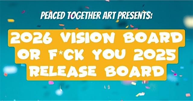 2026 Vision Board or F*ck You 2025 Release Board