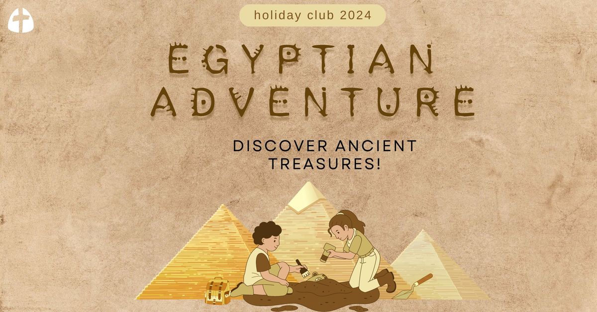 Egyptian Adventure - Holiday Club 2024