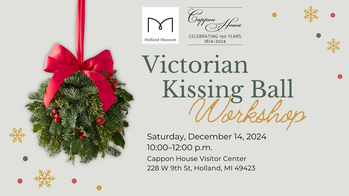 Victorian Kissing Ball Workshop December 14, 10:00-12:00