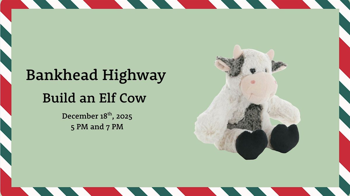 Build a Elf Cow Bankhead Hwy