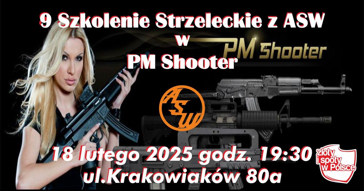 9 Szkolenie Strzeleckie z ASW x PM Shooter x ZiSwP - 12 miejsc!!!