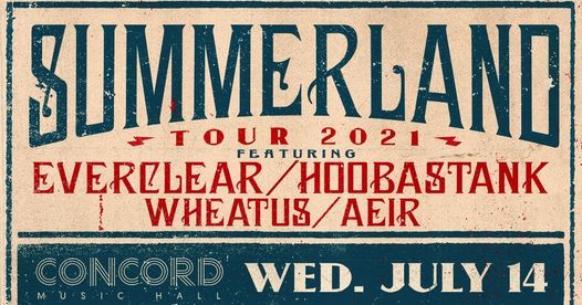 Summerland Tour 2021 w\/ Everclear, Hoobastank, Wheatus, and AEIR at Concord Music Hall