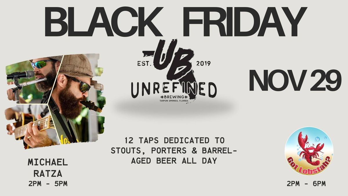 Black Friday at Unrefined with the music of Michael Ratza and Got Lobstah?