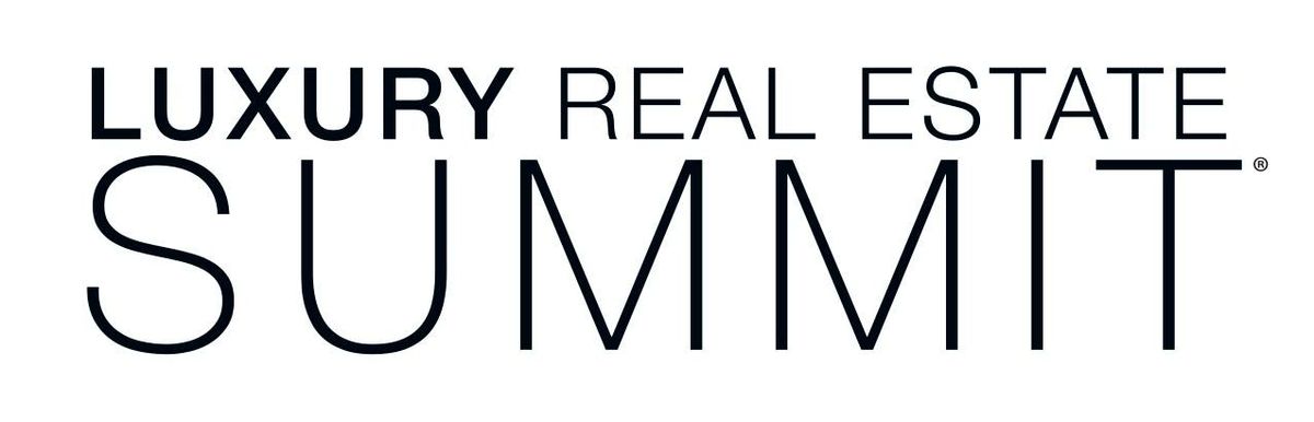 Luxury Real Estate Summit Powered by Luxury Home Magazine  