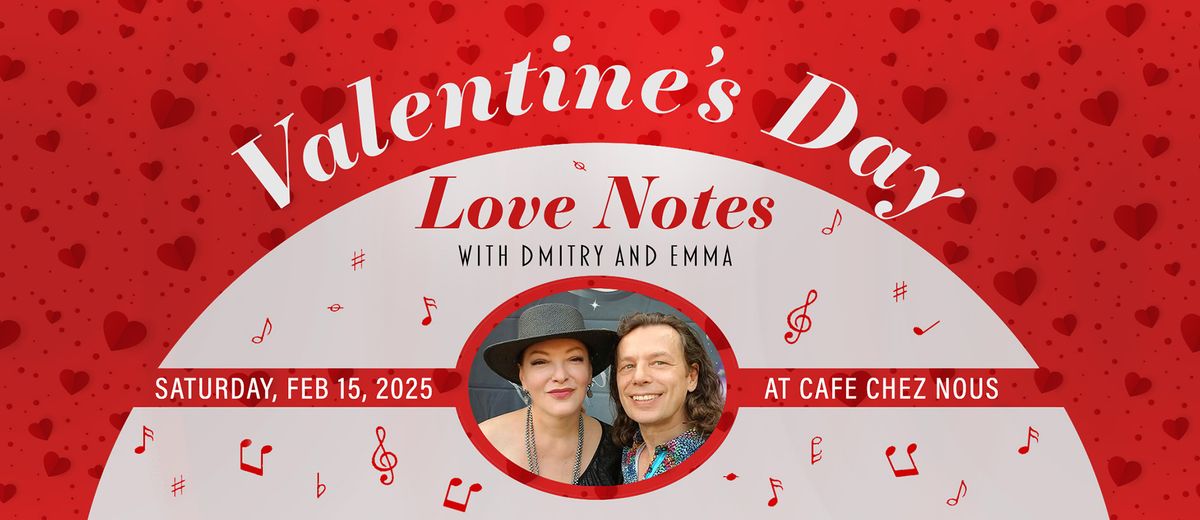 Valentine's Day Love Notes with Dmitry and Emma