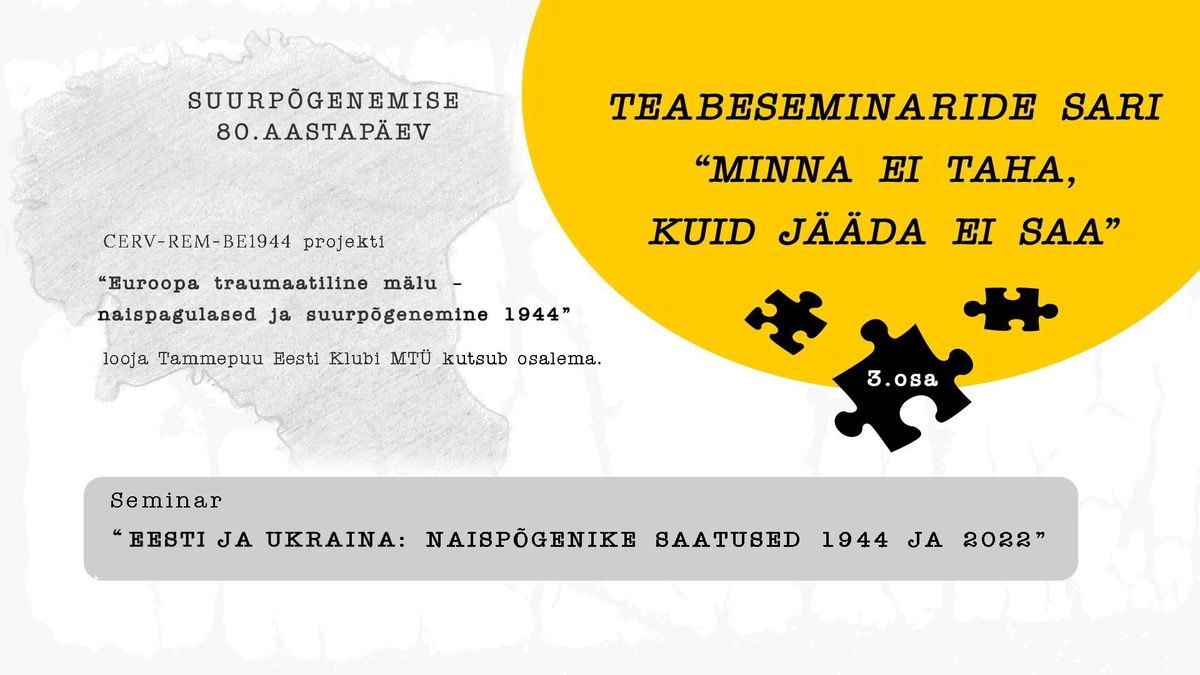 Seminar \u201eEesti ja Ukraina: naisp\u00f5genike saatused 1944 ja 2022\u201c