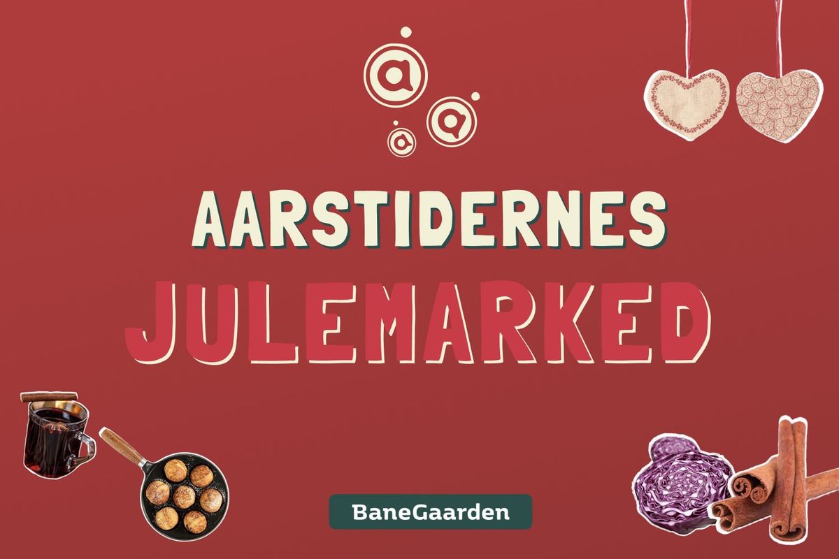 Aarstidernes julemarked p\u00e5 BaneGaarden