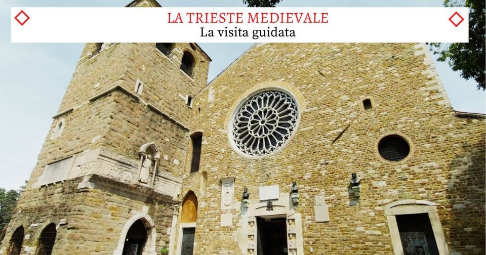 La Trieste Medievale - La Nuovissima Visita Guidata