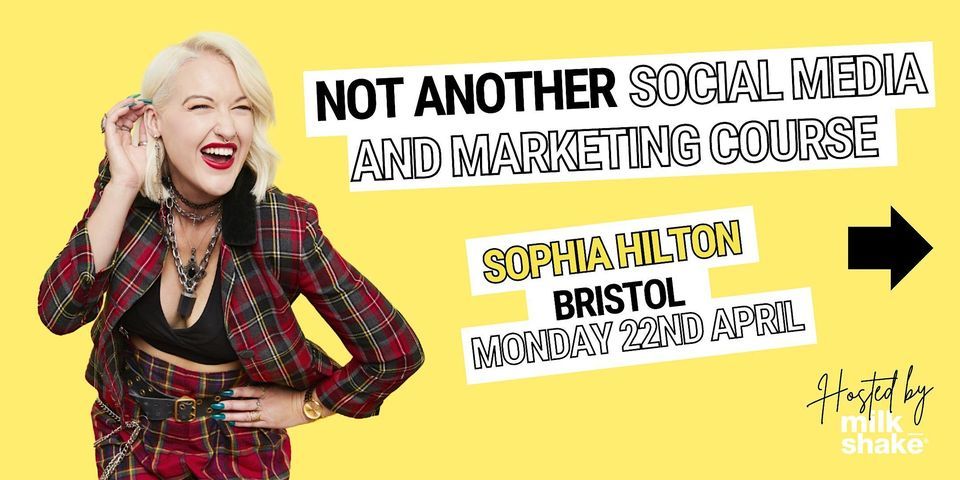 Not Another Social Media and Marketing Course with Sophia Hilton