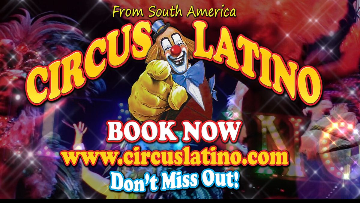 \ud83c\udfaa Circus Latino \ud83d\ude01Ardeer \ud83c\udfeb School Holidays \ud83d\udcc6Sept 13 - Oct 13