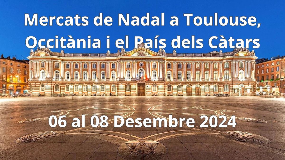 Mercats de Nadal a Toulouse, Occit\u00e0nia i el Pa\u00eds dels C\u00e0tars