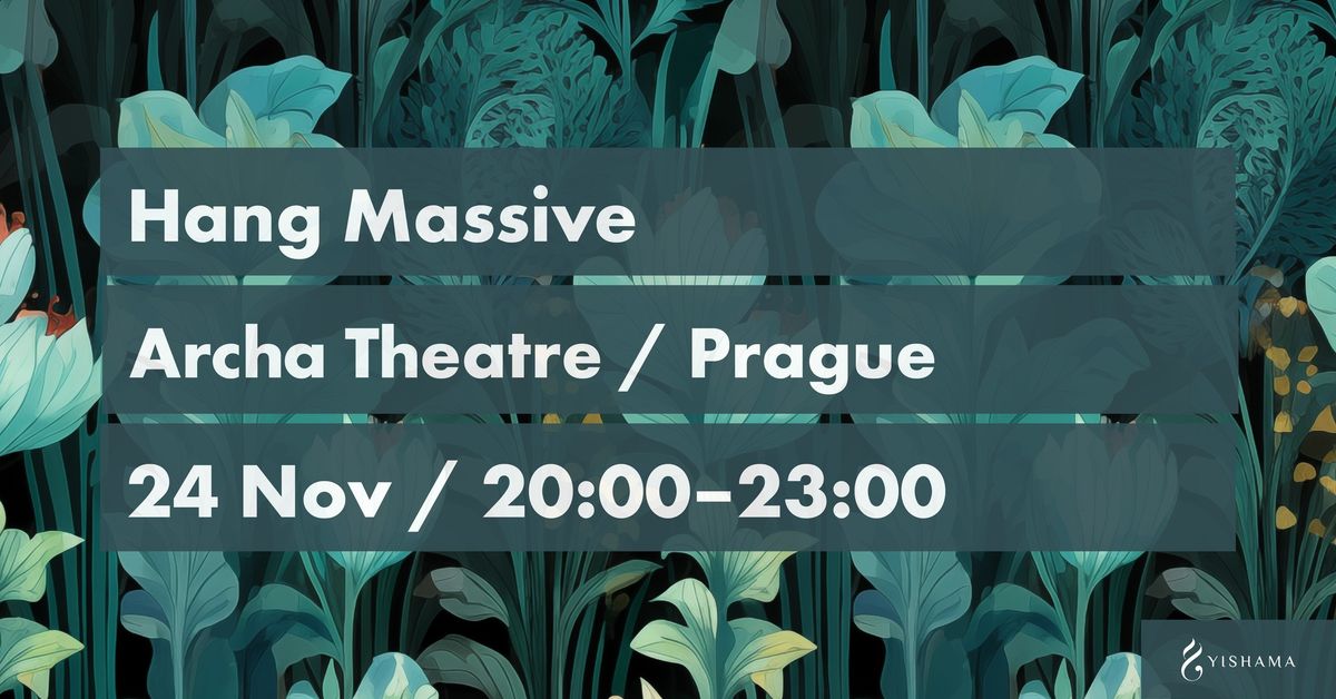 Hang Massive in Prague + Nasiri