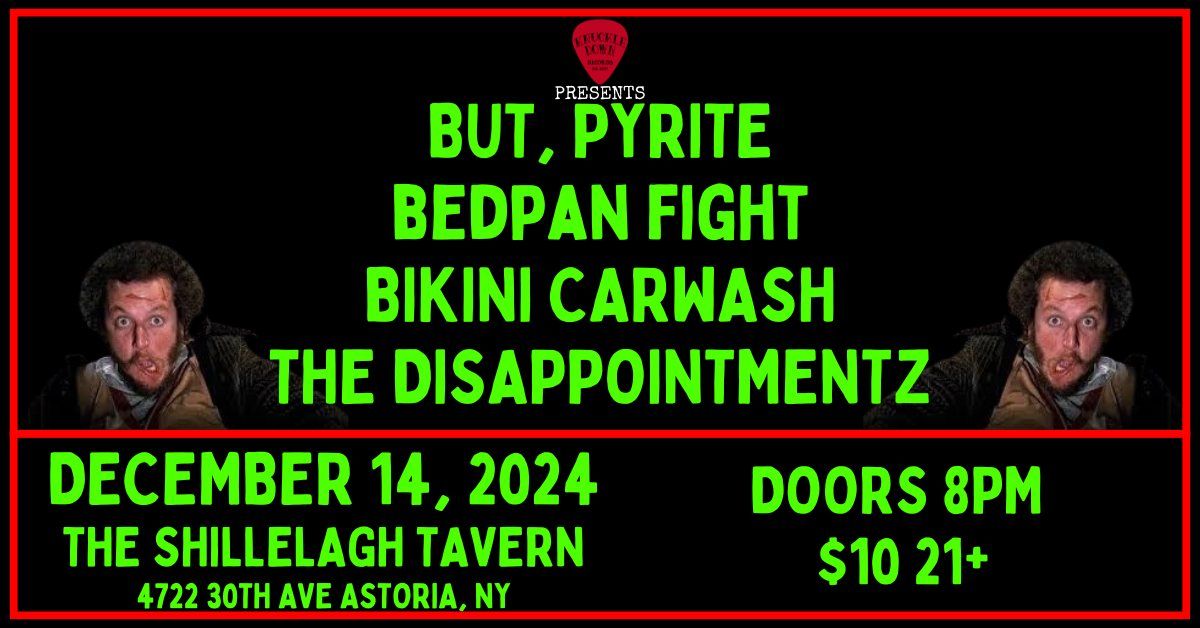 KDR Presents: But, Pyrite\/Bedpan Fight\/Bikini Car Wash\/The Disappointmentz