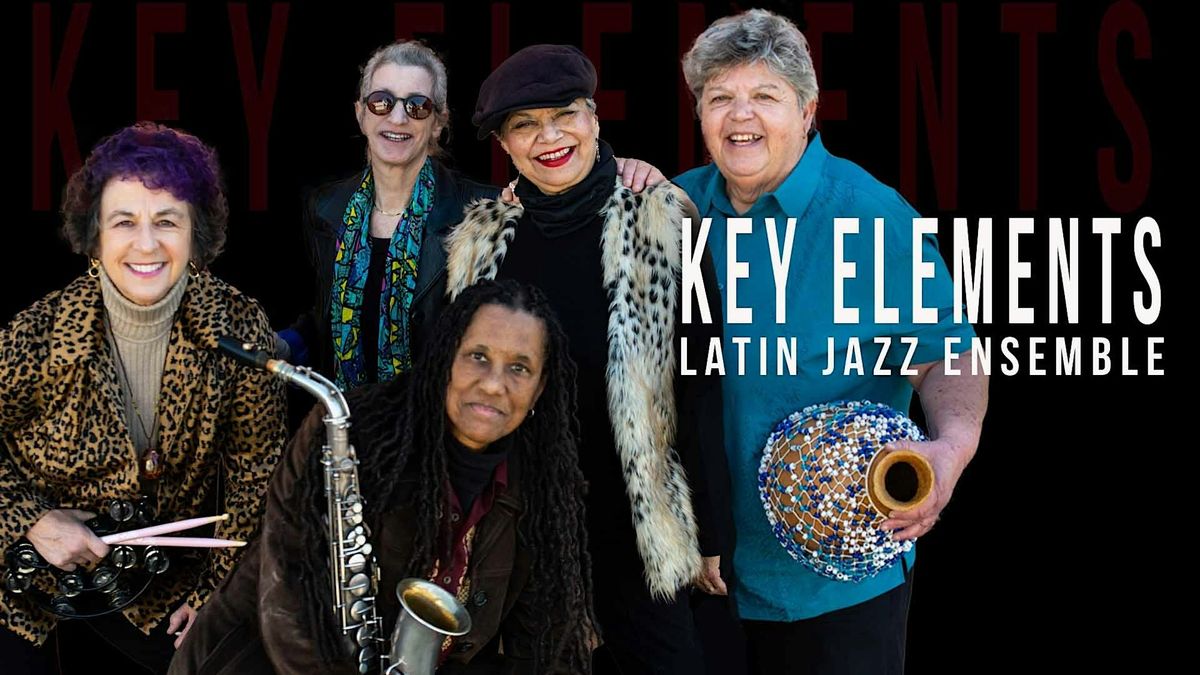 KEY ELEMENTS Latin Jazz Ensemble