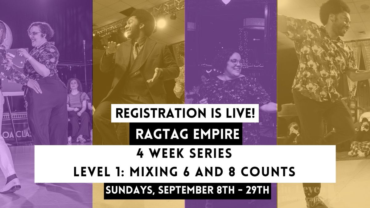 Ragtag Empire: 4 Week Level 1 Series, Mixing 6 and 8 Count Patterns