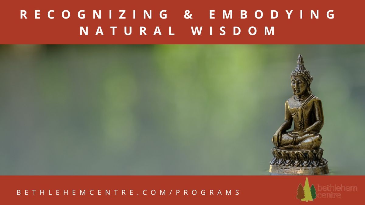  Recognizing & Embodying Natural Wisdom