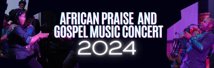 African Praise & Gospel Music Concert 2024