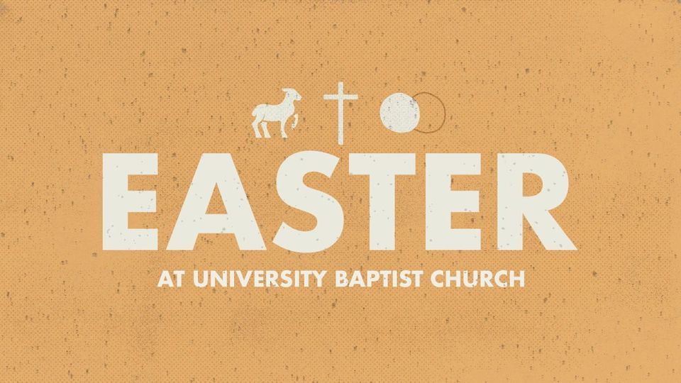 Easter at University Baptist Church