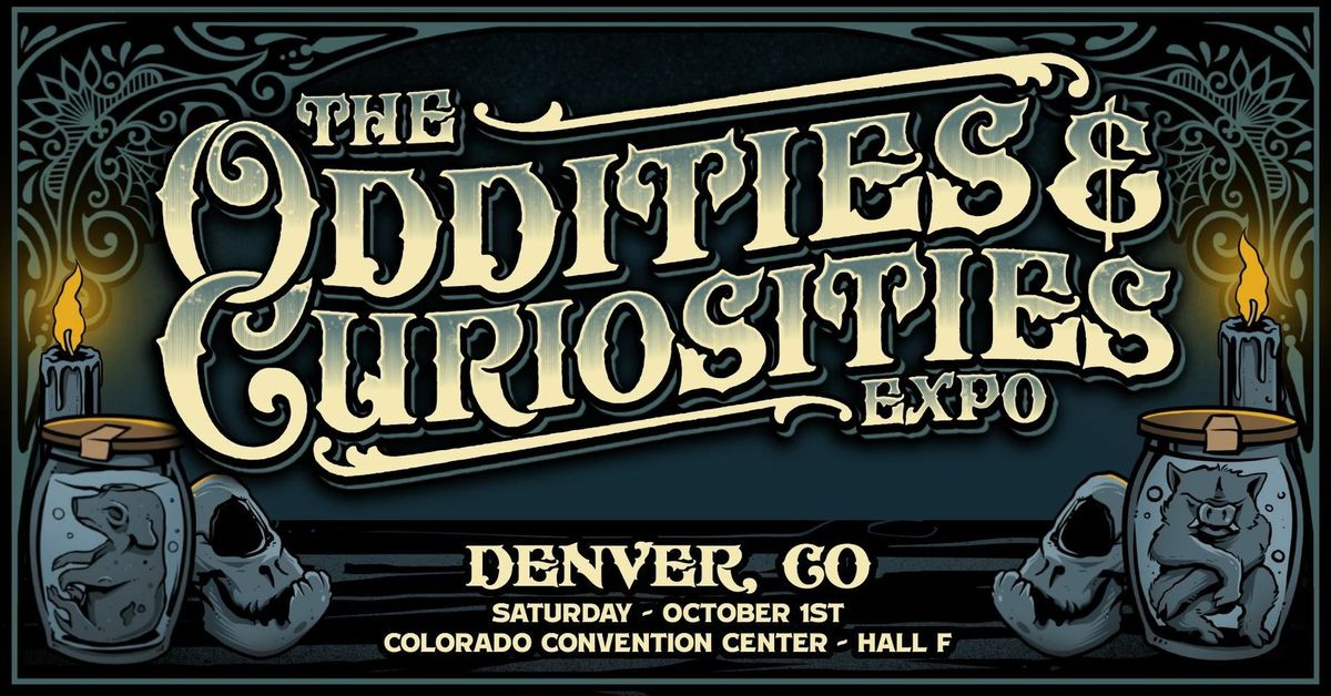 Oddities and Curiosities Expo at Colorado Convention Center