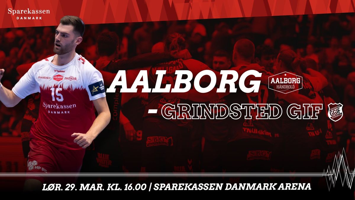 Aalborg H\u00e5ndbold - Grindsted GIF  