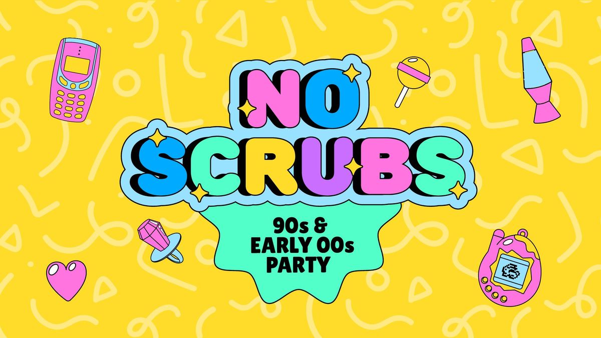 No Scrubs: 90s + Early 00s Party - Wellington