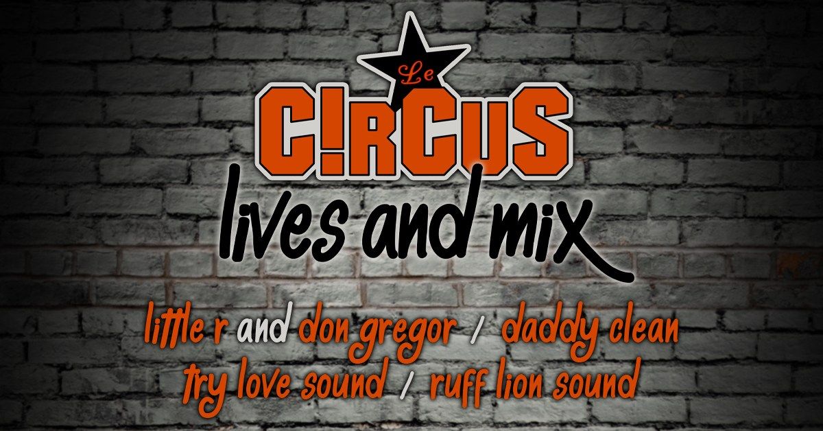 LIVE & MIX - Don Gregor, Little R, Daddy Clean, Try Love Sound, Ruff Lion Sound