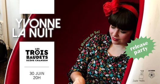 YVONNE LA NUIT LE 30\/06 AUX TROIS BAUDETS + Jeanne Rochette