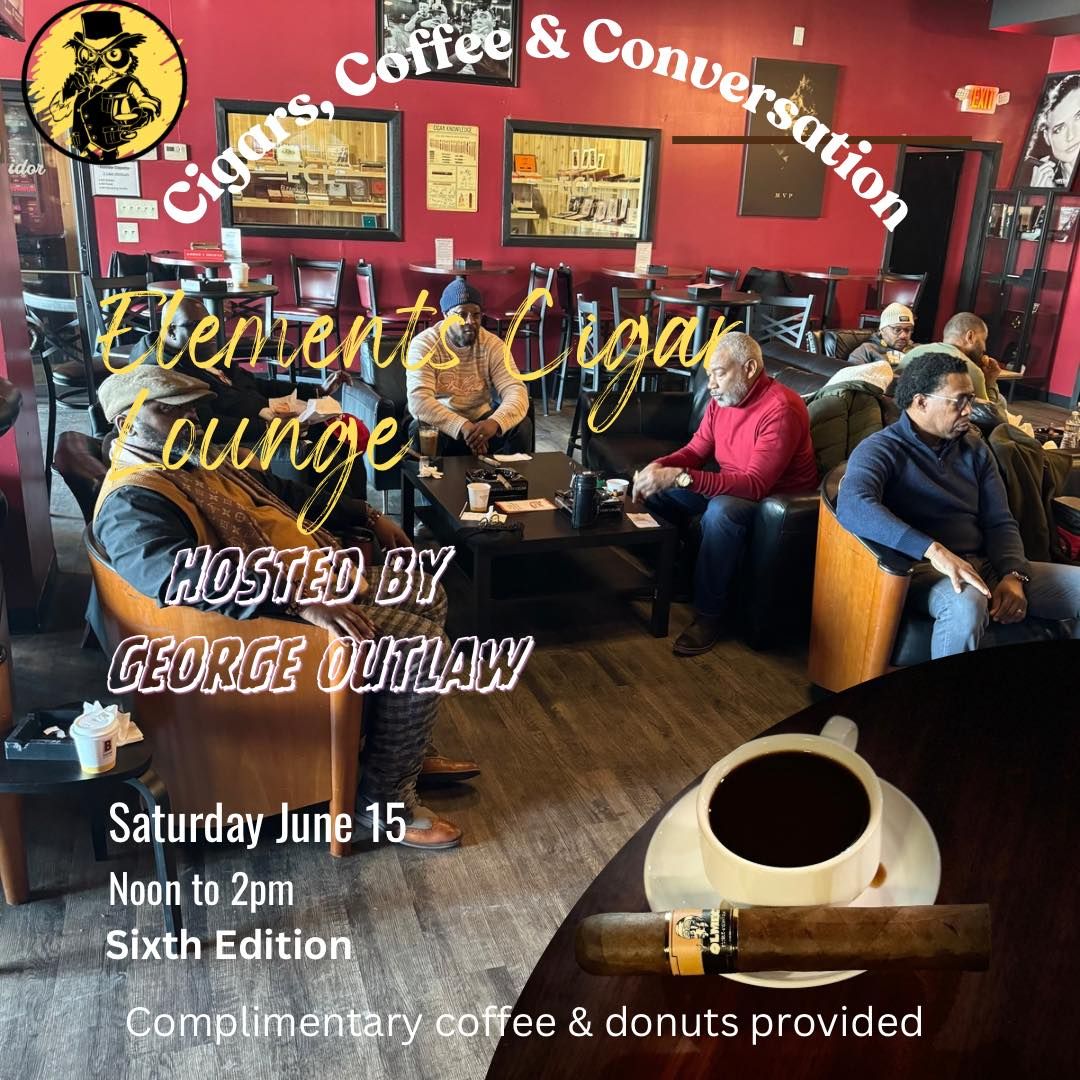 Cigars, Coffee & Conversation - Hosted by George Outlaw