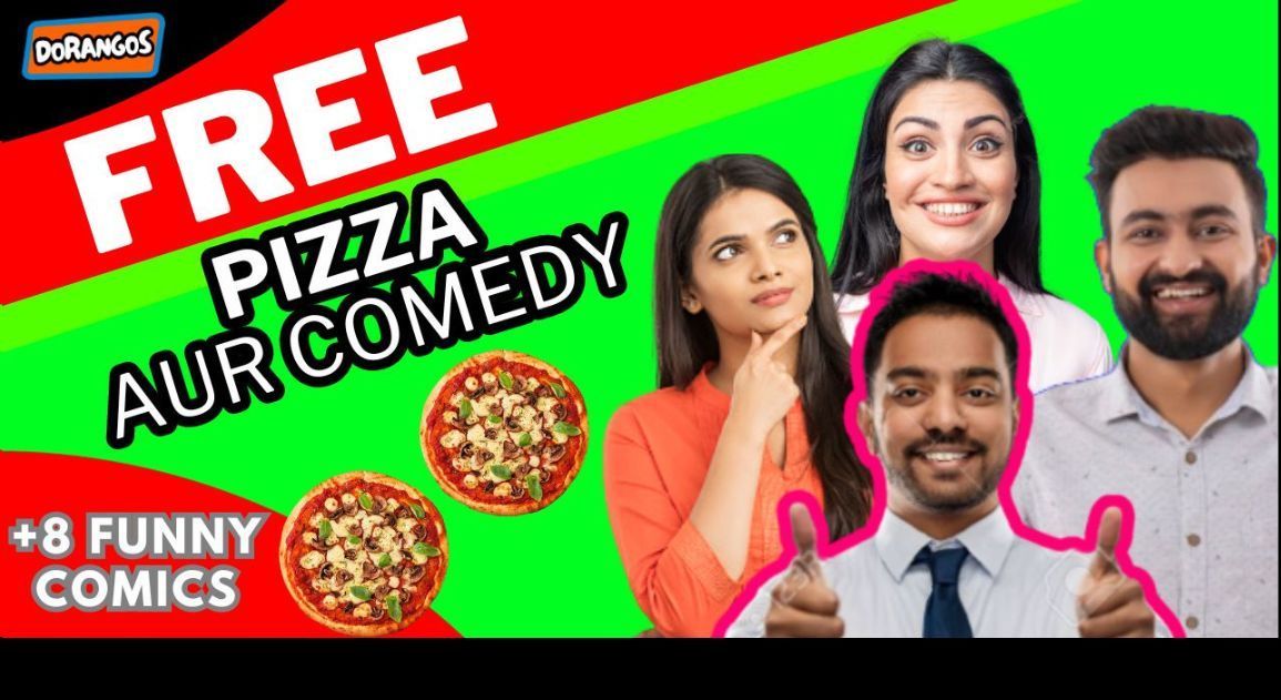 FREE PIZZA AUR COMEDY 2