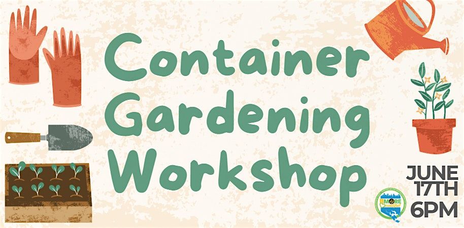 Container Gardening Workshop