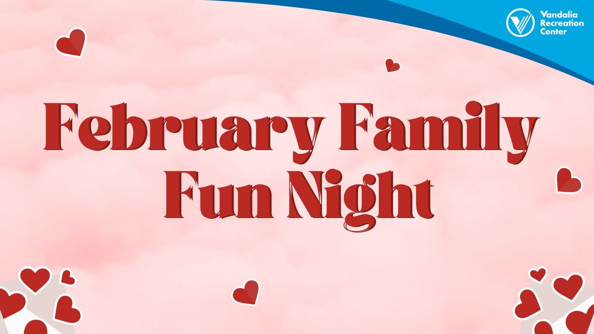 February Family Fun Night