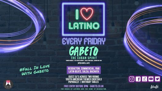 I Love Latino \/\/ Every Friday \/\/ Gabeto Camden - The House of Latinos & The Home of Reggaeton