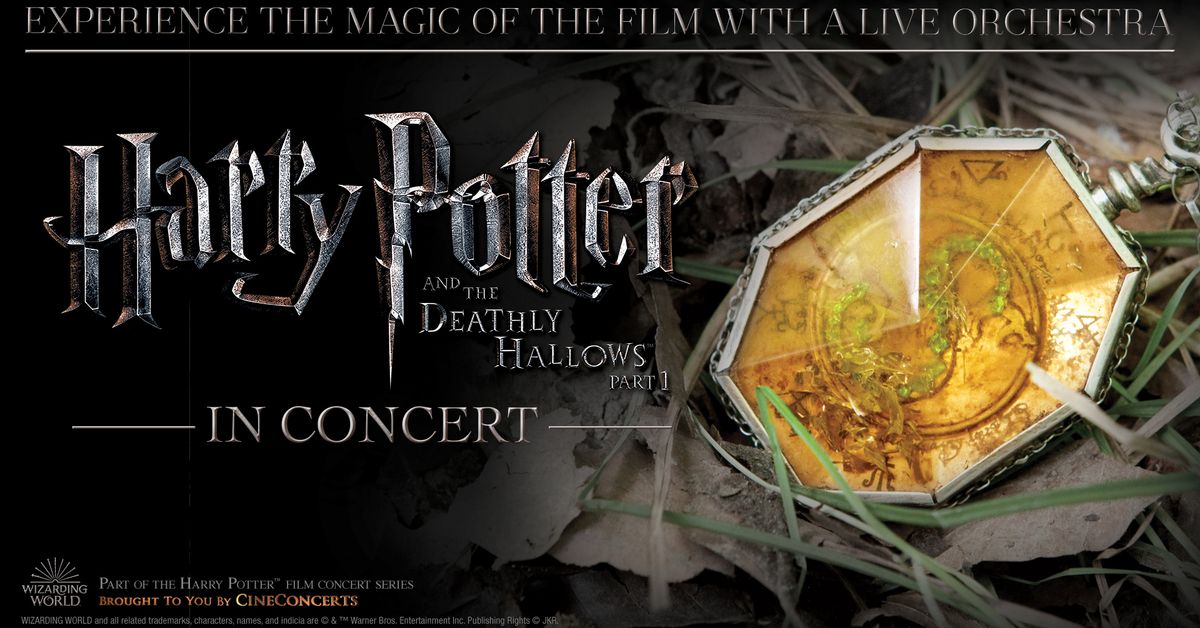 Harry Potter and the Deathly Hallows\u2122 Part 1 in Concert