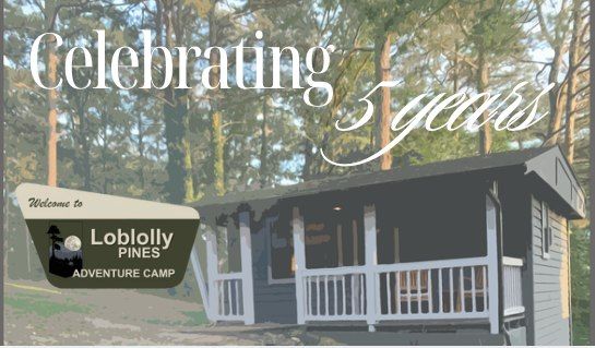 Celebrating 5 Years at Loblolly Pines Adventure Camp