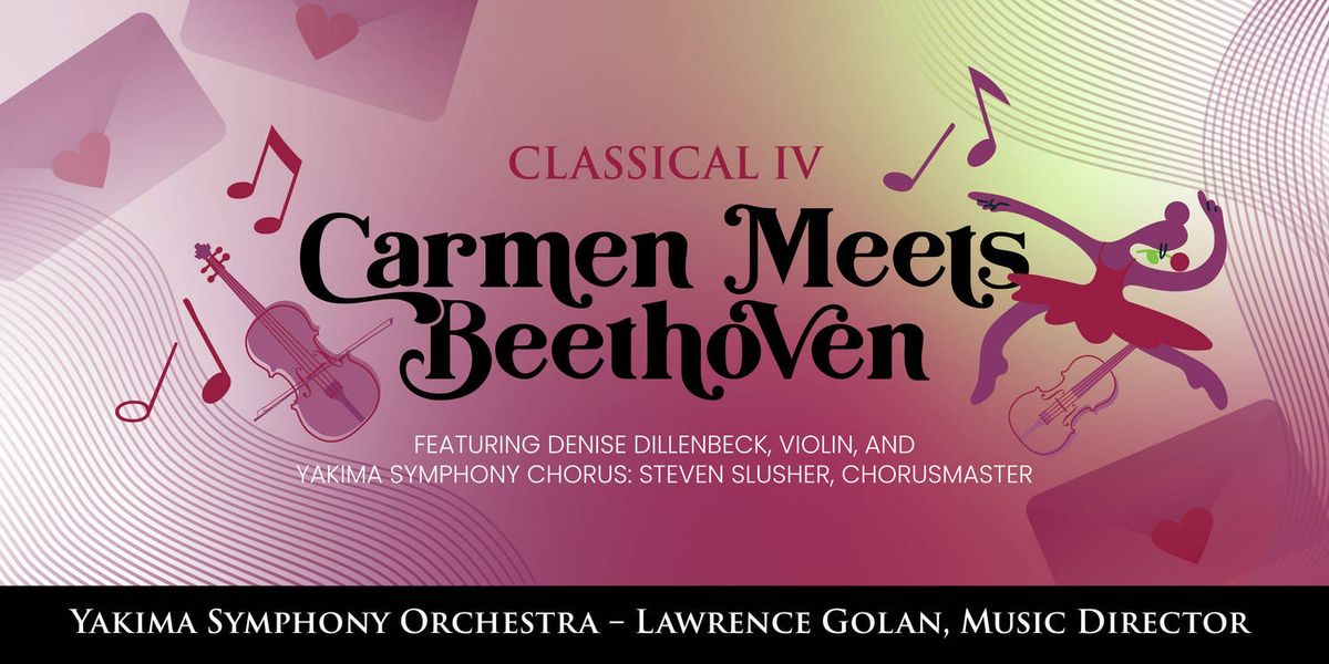 Yakima Symphony Orchestra: Carmen Meets Beethoven