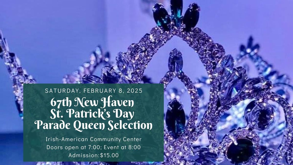 67th Greater New Haven St. Patrick's Day Parade Queen Selection 