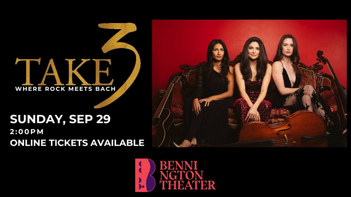 TAKE3  (Where Rock Meets Bach) - LIVE MUSIC at Bennington Theater