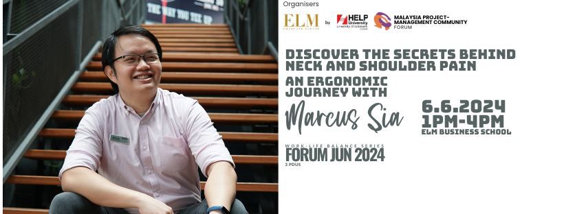 MPC Forum: Discover the Secrets Behind Neck and Shoulder Pain: An Ergonomic Journey with Marcus Sia!
