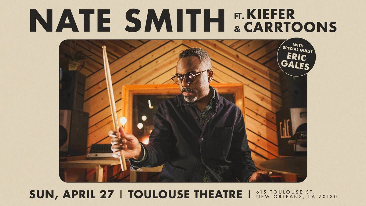 Nate Smith featuring Kiefer + Carrtoons with Special Guest Eric Gales