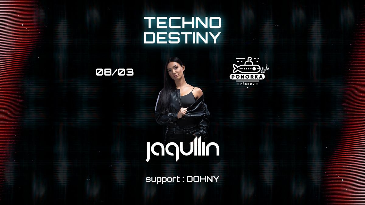 TECHNO Destiny w\/ JAQULLIN \ud83d\udca5 8\/3 | Ponorka P\u0159erov