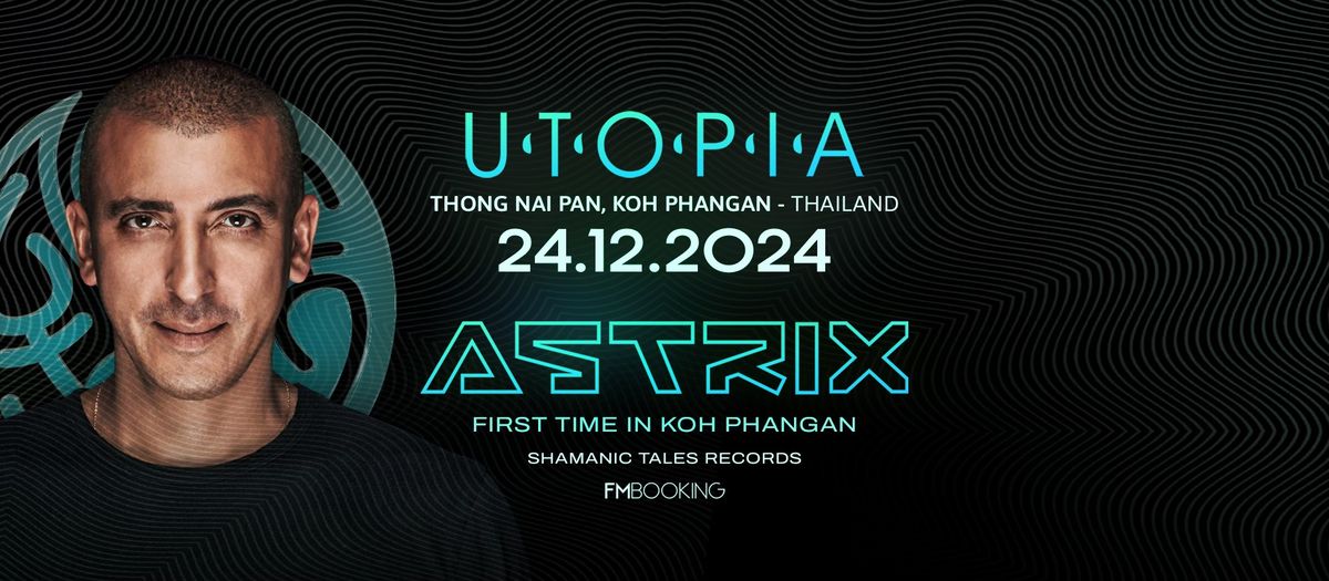 UTOPIA - ASTRIX - KOH PHANGAN - 24\/12\/2024