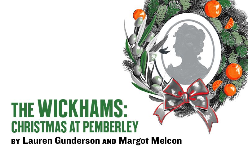 The Wickhams: Christmas at Pemberley by Lauren Gunderson and Margot Melcon