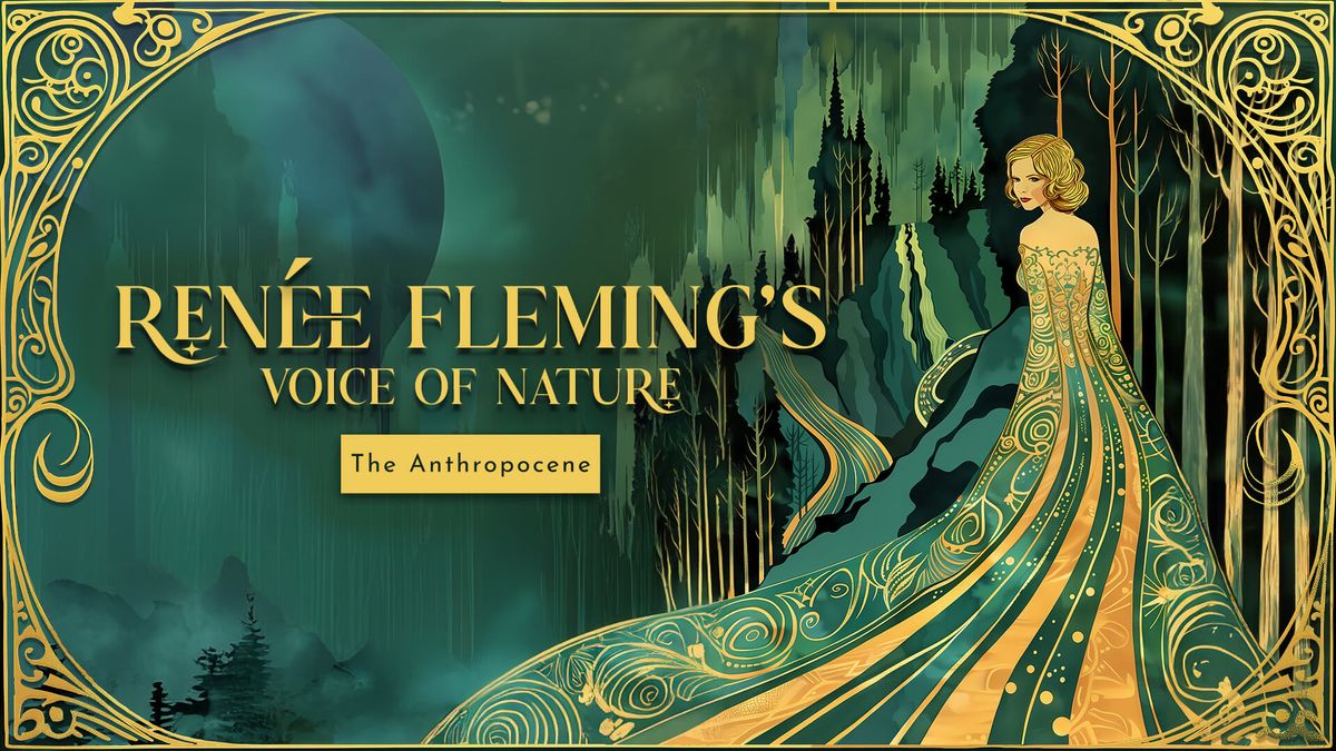 Ren\u00e9e Fleming's Voice of Nature: The Anthropocene